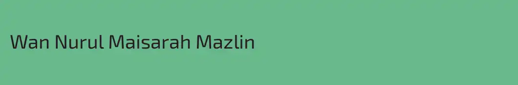 Wan Nurul Maisarah Mazlin